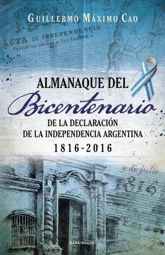 Almanaque Del Bicentenario 1816-2016-cao, Guillermo Maximo-b