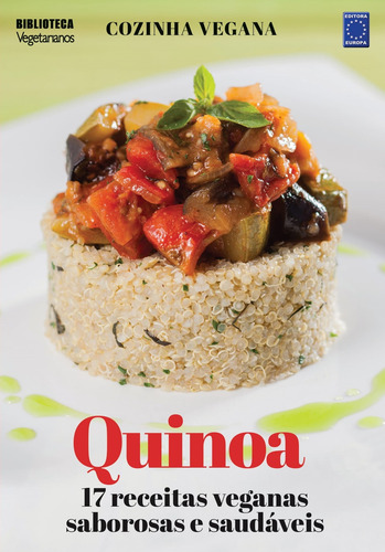 Cozinha Vegana - Quinoa: 17 receitas veganas saborosas e saudáveis , de Editora Europa. Editorial Editora Europa Ltda., capa mole em português, 2021