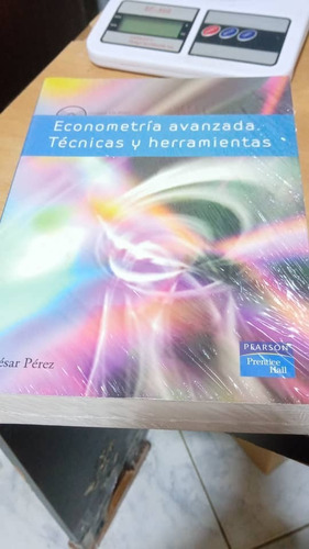 Econometría Avanzada: Técnicas Y Herramientas