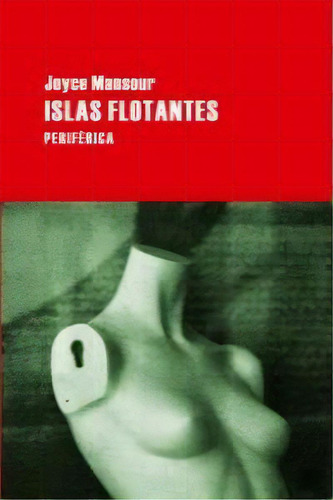 Islas Flotantes, De Mansour, Joyce. Editorial Periférica, Tapa Blanda En Español
