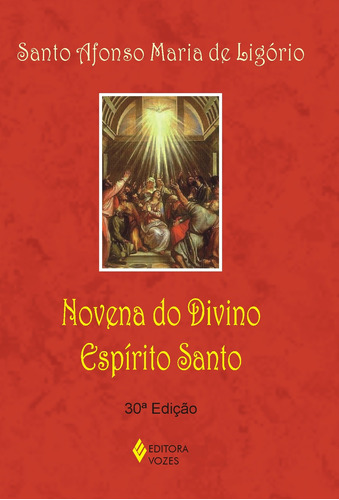 Novena do Divino Espírito Santo, de Santo Afonso Maria de Ligório. Editora Vozes Ltda. em português, 2013