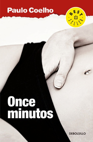 Once minutos, de Coelho, Paulo. Serie Bestseller Editorial Debolsillo, tapa blanda en español, 2016