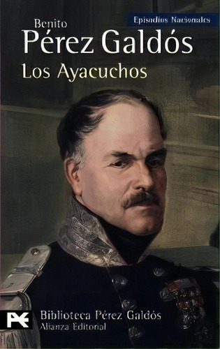 Los Ayacuchos, De Perez Galdos, Benito. Editorial Alianza Editorial, Tapa Blanda En Español
