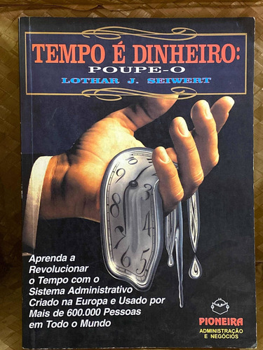 Livro Tempo É Dinheiro: Poupe-o De Lothar J Seiwert (Usado)