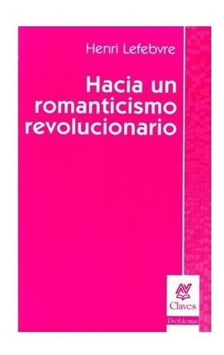 Hacia Un Romanticismo Revolucionario. Lefebvre. Nueva Vision