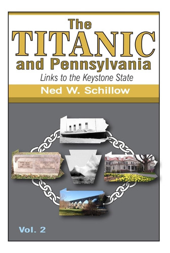 Libro: The Titanic And Pennsylvania: Links To The Keystone 2