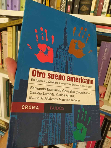 Otro Sueño Americano En Torno A ¿quiénes Somos? De Samuel P 