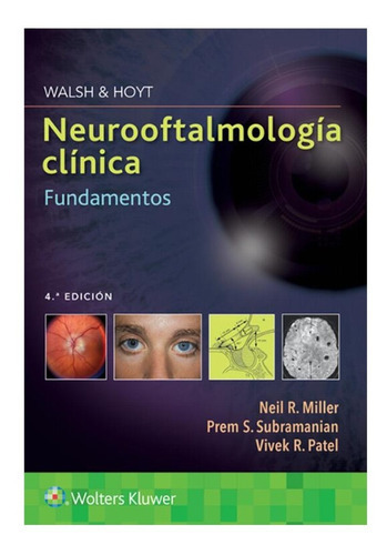 Neurooftalmología Clínica: Fundamentos, De Miller. Neil., Vol. 1. Editorial Wolters Kluwer, Tapa Blanda, Edición 4a En Español, 2022