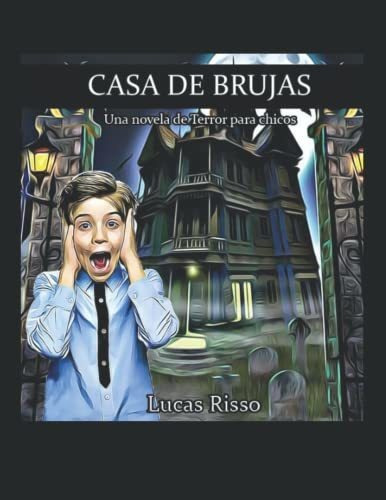Casa De Brujas: Una Novela De Terror Para Niños