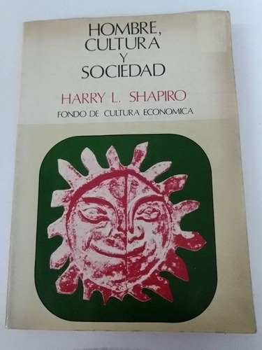 Hombre, Cultura Y Sociedad - H. L. Shapiro Fondo De Cultura