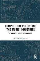 Libro Competition Policy And The Music Industries : A Bus...