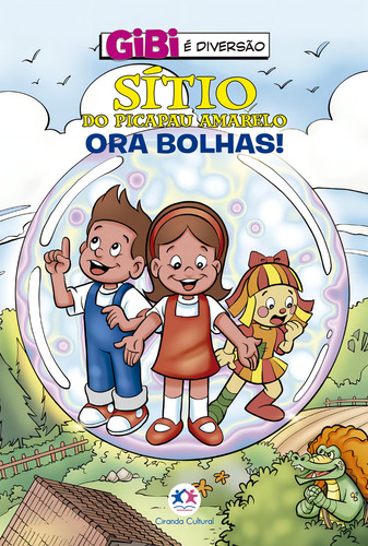 Gibi E Diversão - Sítio Do Picapau Amarelo - Ora Bolhas!: Ora Bolhas!, De Franco De Rosa. Gibi É Diversão, Vol. 1. Editorial Ciranda Cultural, Capa Mole Em Português