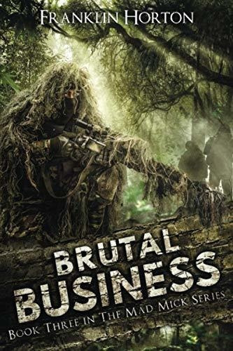 Brutal Business Book Three In The Mad Mick Series -., de Horton, Franklin. Editorial Independently Published en inglés