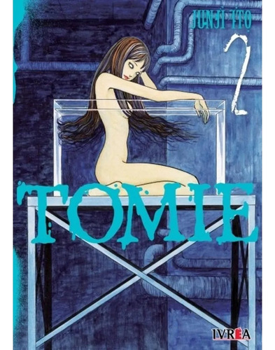 Manga Tomie - Junji Ito - Elegí Tu Tomo - Ivrea Argentina
