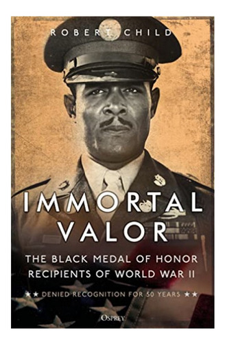 Immortal Valor - The Black Medal Of Honor Recipients O. Eb01