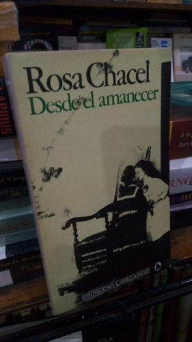 Rosa Chacel  Desde El Amanecer 