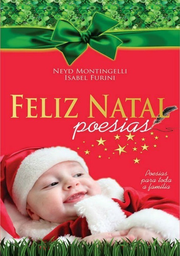 Feliz Natal: Poesias, De Neyd Montingelli E Isabel Furini. Série Não Aplicável, Vol. 1. Editora Clube De Autores, Capa Mole, Edição 1 Em Português, 2015