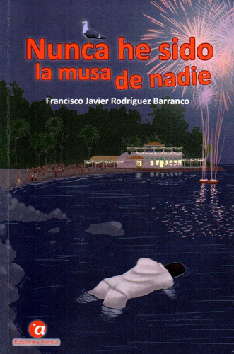 Nunca He Sido La Musa De Nadie - Rodríguez Barranco, Fran
