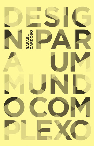 Libro Design Para Um Mundo Complexo 02ed 22 De Cardoso Rafae