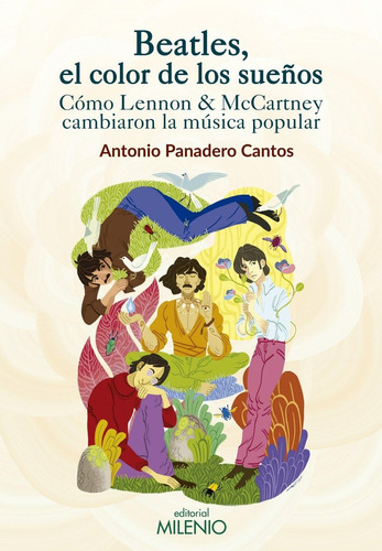 Libro: Beatles, El Color De Los Sueños. Panadero Cantos, Ant