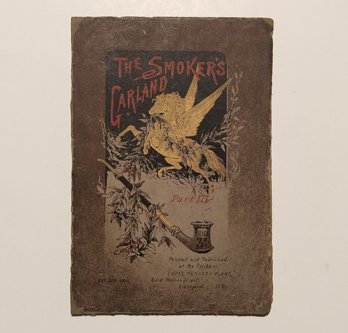 The Smoker´s Garland Printed At The Office Of Tobacco Plant