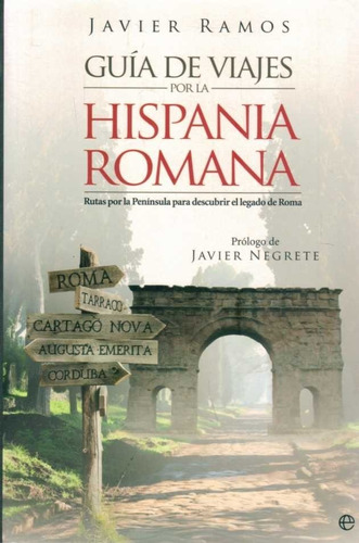 Guía De Viajes Por La Hispania Romana / Javier Ramos (envíos