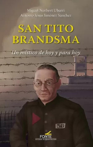 San Tito Brandsma - Norbert Ubarri, Miguel  - *