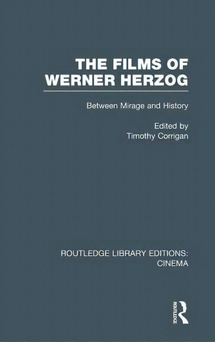 The Films Of Werner Herzog, De Timothy Corrigan. Editorial Taylor Francis Ltd, Tapa Dura En Inglés