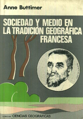 Libro Sociedad Y Medio En La Tradicion Geografica Francesa D