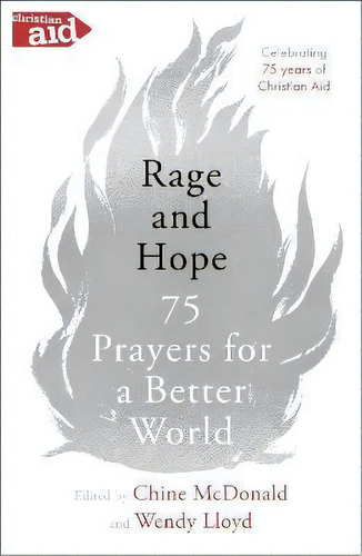 Rage And Hope : 75 Prayers For A Better World, De Chine Mcdonald. Editorial Spck Publishing, Tapa Blanda En Inglés