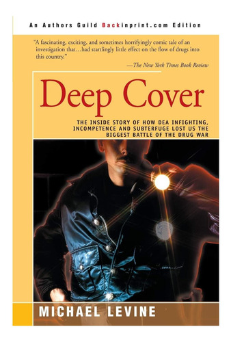 Livro: Deep Cover: The Inside Story Of How Dea Infighting, Incompetence And Subterfuge Lost Us The Biggest Battle Of The Drug War