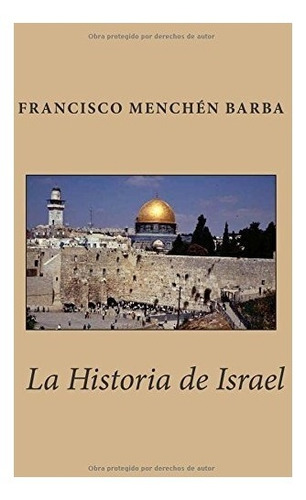 Libro : La Historia De Israel  - Francisco Menchen Barba