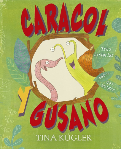 Caracol Y Gusano. Tina Kügler