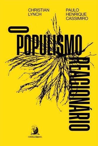 O Populismo Reacionario: Ascensão E Legado Do Bolsonarism..., De Lynch, Christian E Cassimiro, Paulo H.. Editora Contracorrente Editora, Capa Mole Em Português, 22