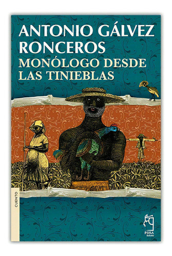 Monologo Desde Las Tinieblas, De Antonio Galves Roncero. Editorial Peisa En Español