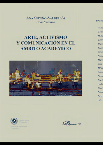 Arte, Activismo Y Comunicación En El Ámbito Académico., de Sedeño Valdellós , Ana.., vol. 1. Editorial Dykinson S.L., tapa pasta blanda, edición 1 en español, 2019