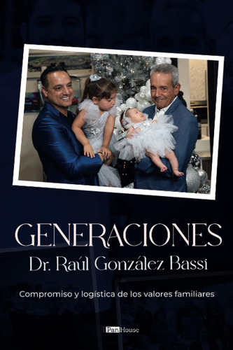 Generaciones: Compromiso Y Logística De Los Valores Famil 