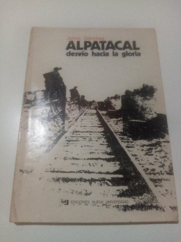 Alpatacal, Desvío Hacia La Gloria . Jaime Sánchez. 1978