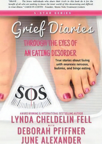 Grief Diaries : Through The Eyes Of An Eating Disorder, De Lynda Cheldelin Fell. Editorial Alyblue Media, Tapa Blanda En Inglés
