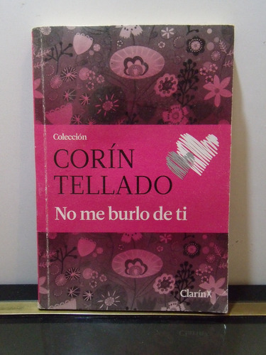 Adp No Me Burlo De Ti Corin Tellado / Ed. Clarin 2015 Bs As
