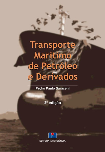 Transporte Marítimo De Petróleo E Derivados-2ed-novo-lacrado