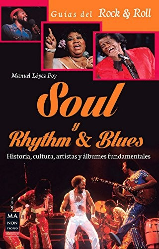 Soul Y Rhythm & Blues: Historia, Cultura, Artistas Y Álbumes