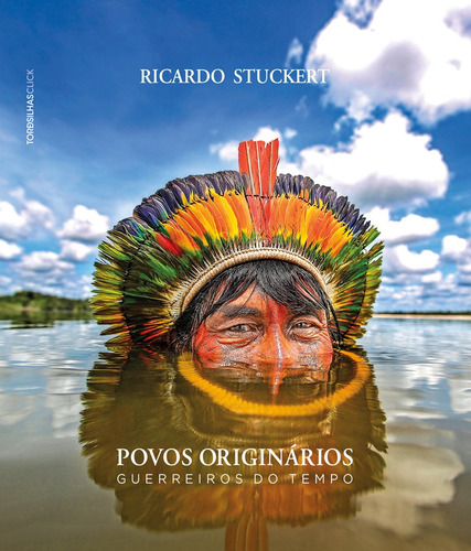 Povos originários: Guerreiros do tempo, de Stuckert, Ricardo. Starling Alta Editora E Consultoria  Eireli, capa dura em inglés/português, 2022