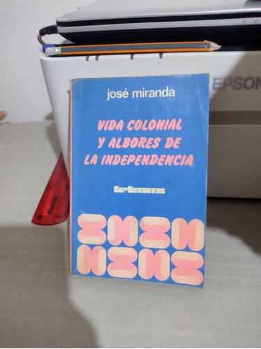 José Miranda Vida Colonial Y Albores De La Independencia 