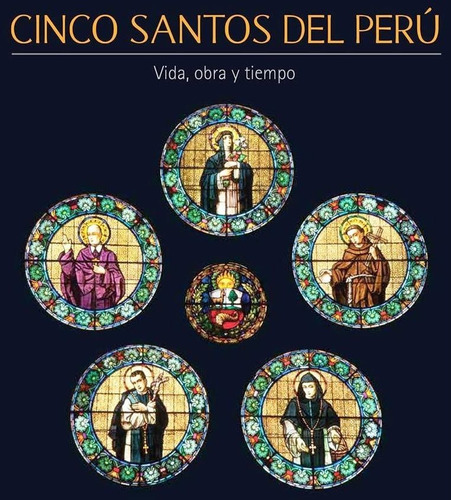 Cinco Santos Del Peru - Arzobispado De Lima 