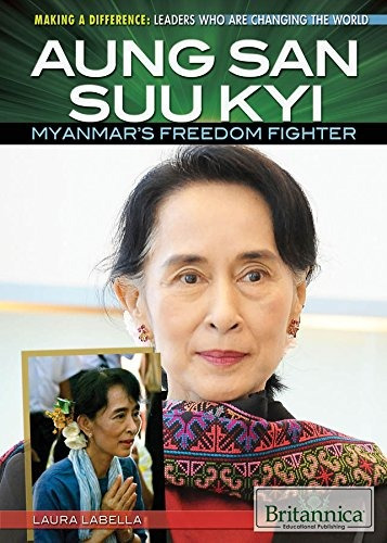 Aung San Suu Kyi Myanmars Freedom Fighter (making A Differen