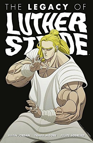 Luther Strode Volume 3 The Legacy Of Luther Strode
