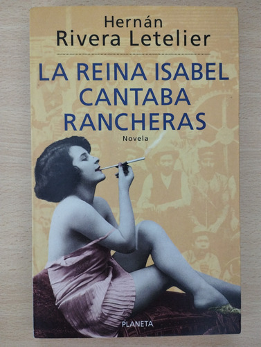 Libro La Reina Isabel Cantaba Rancheras. De Hernán Rivera 