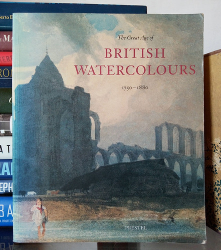 The Great Age Of British Watercolours (acuarelas Británicas)