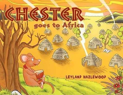 Libro Chester Goes To Africa - Leyland Hazlewood